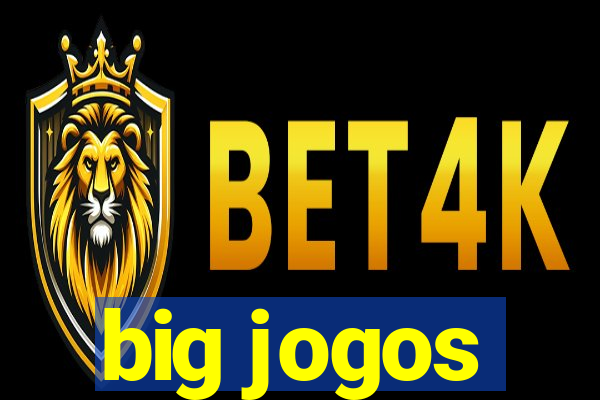 big jogos